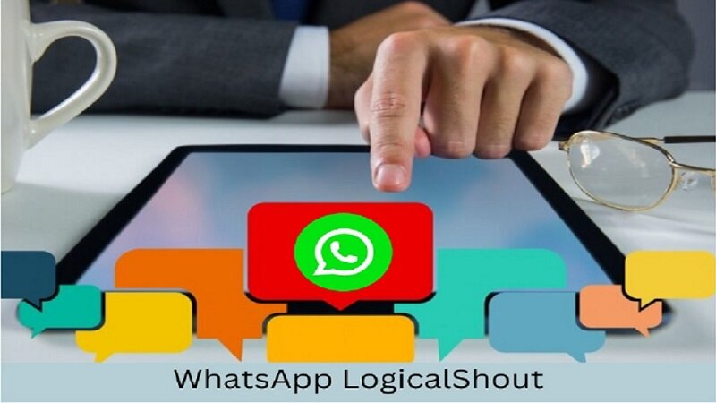 Person tapping on a tablet screen with a WhatsApp icon surrounded by colorful chat bubbles, labeled 'WhatsApp LogicalShout.